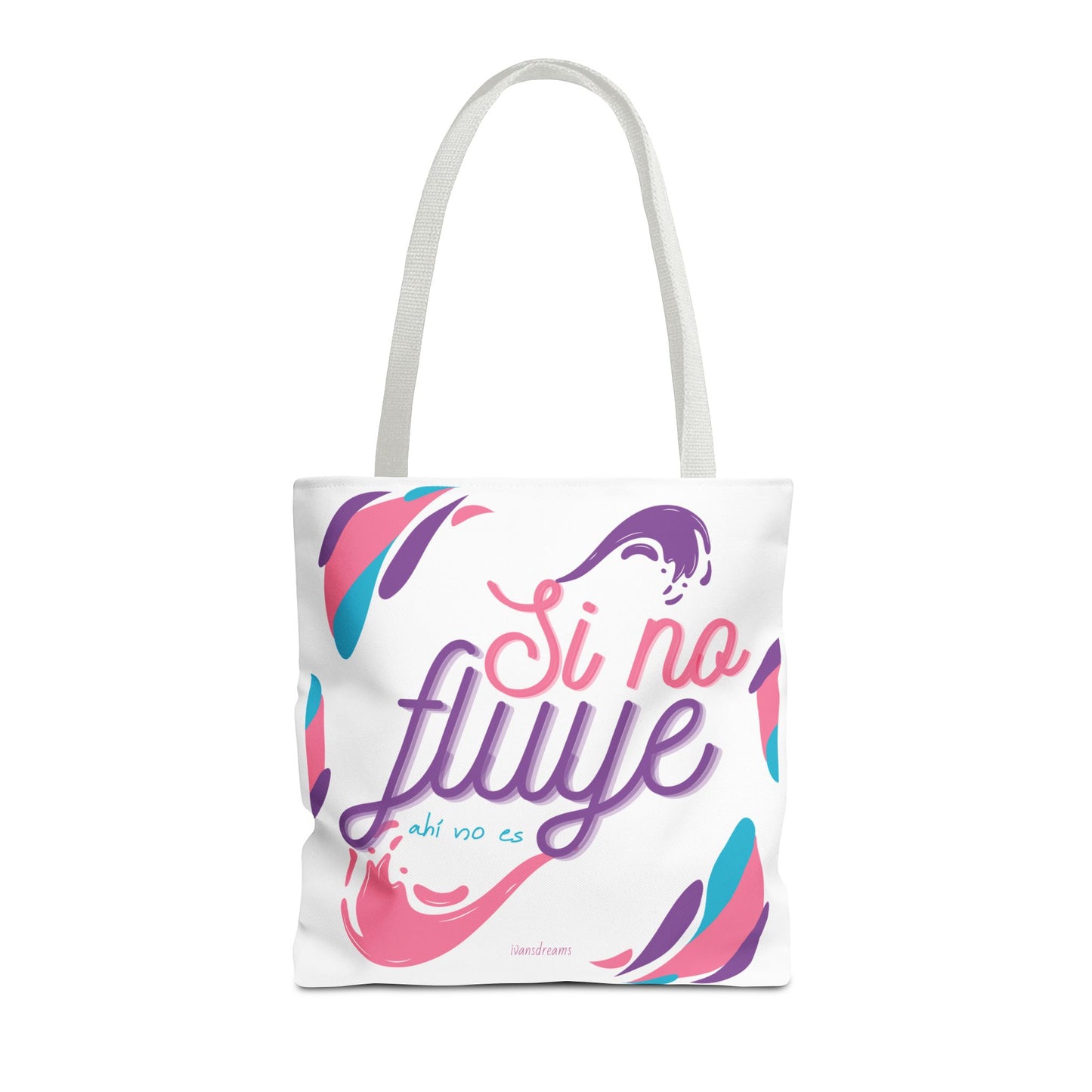 "Si No Fluye, Ahí No Es" Tote Bag