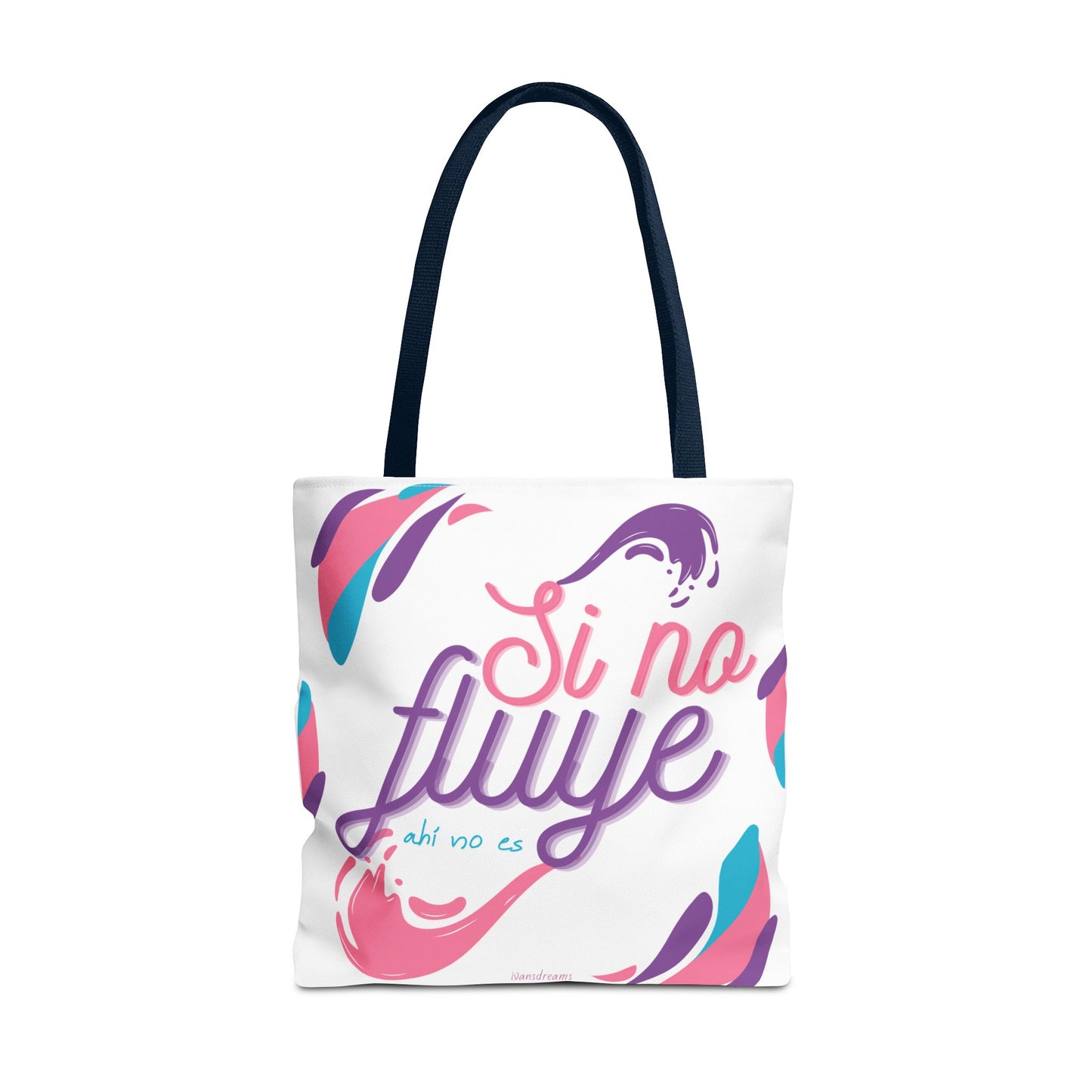 "Si No Fluye, Ahí No Es" Tote Bag