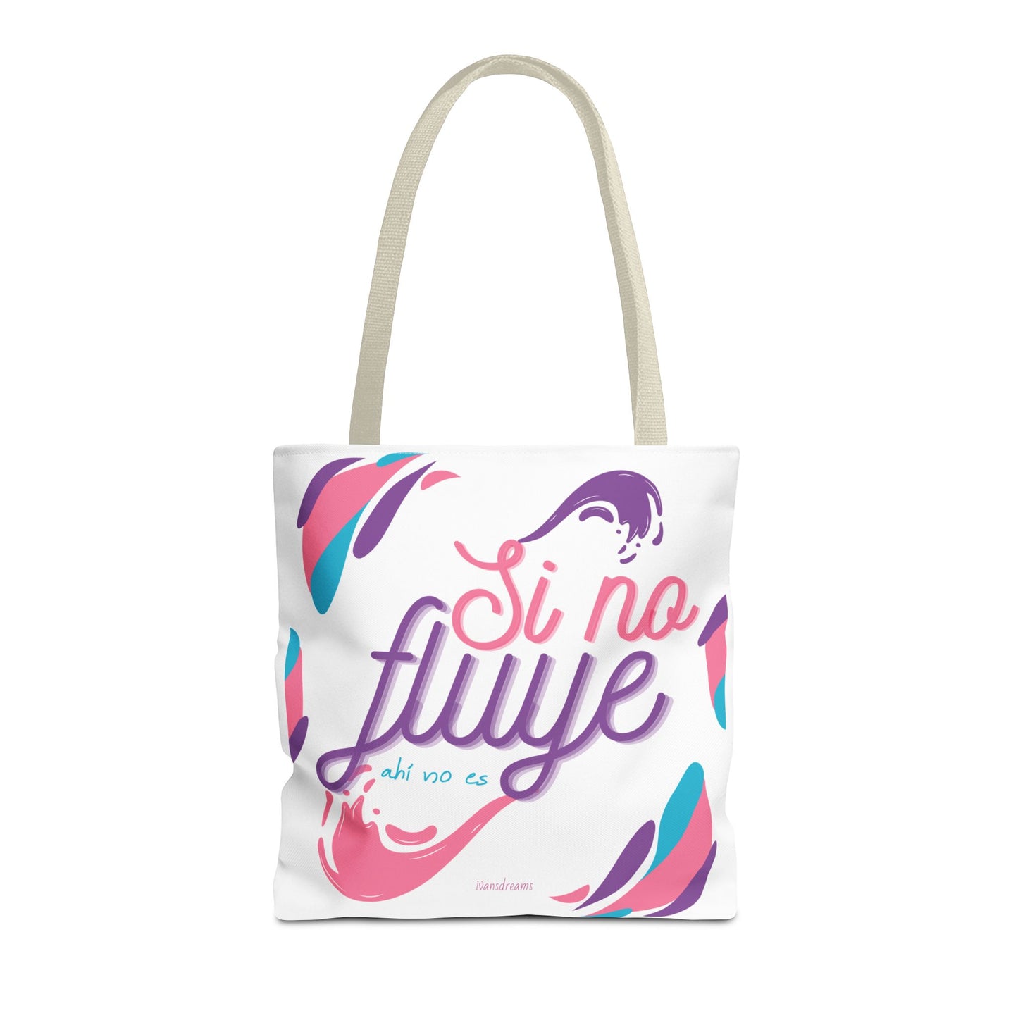 "Si No Fluye, Ahí No Es" Tote Bag