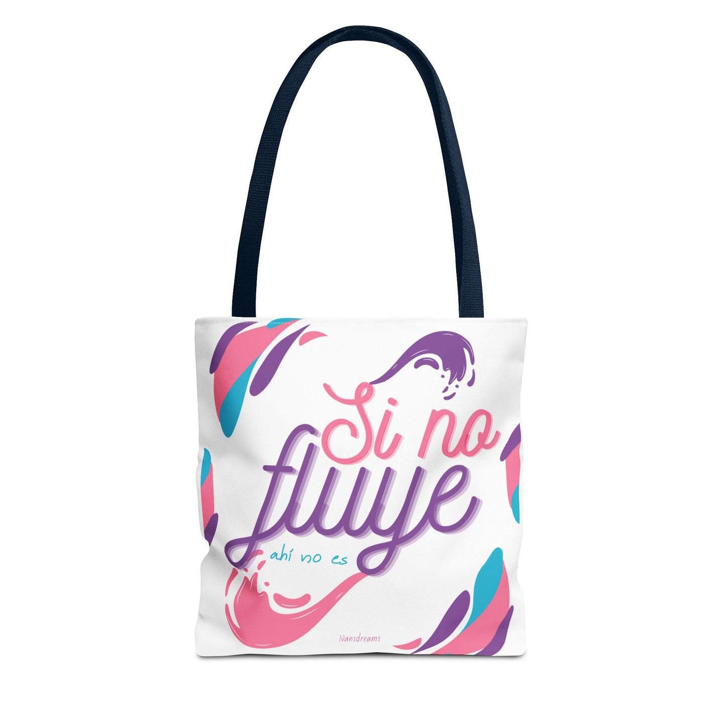 "Si No Fluye, Ahí No Es" Tote Bag