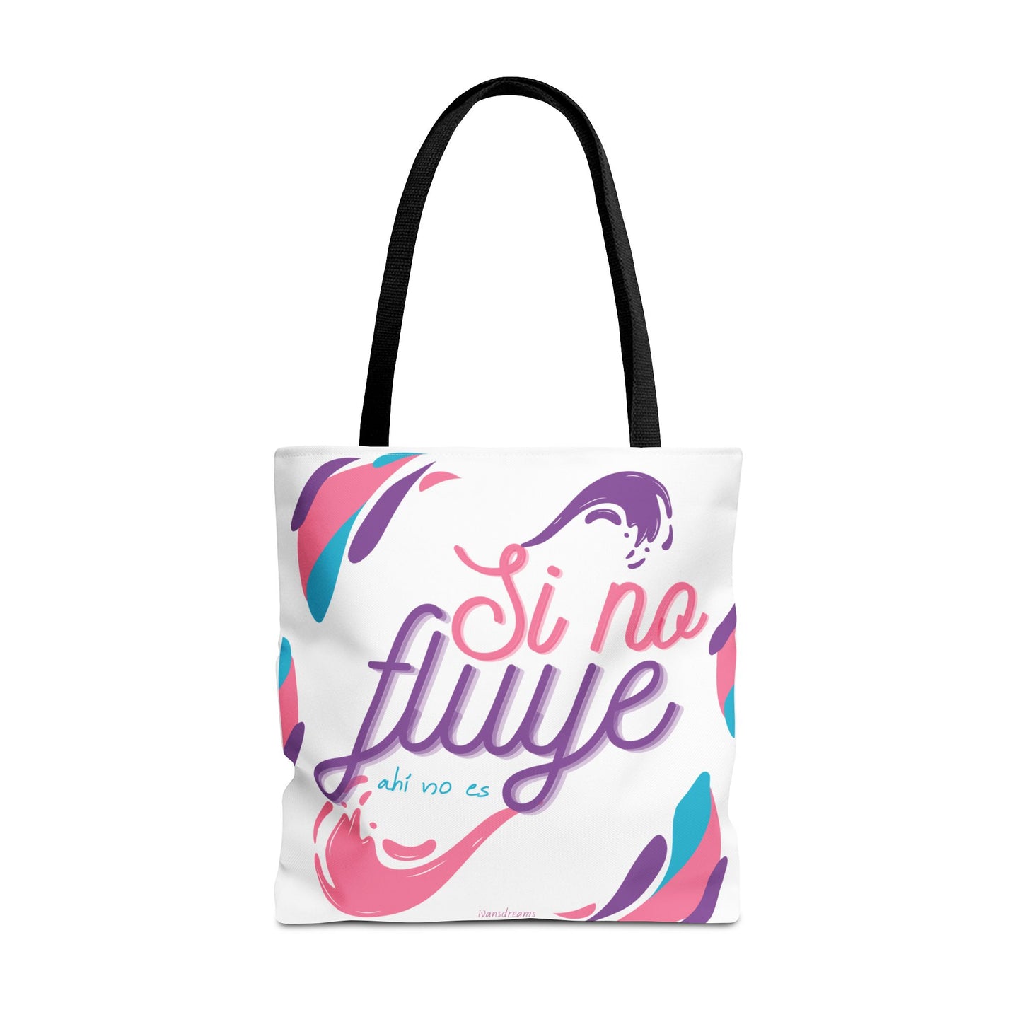 "Si No Fluye, Ahí No Es" Tote Bag
