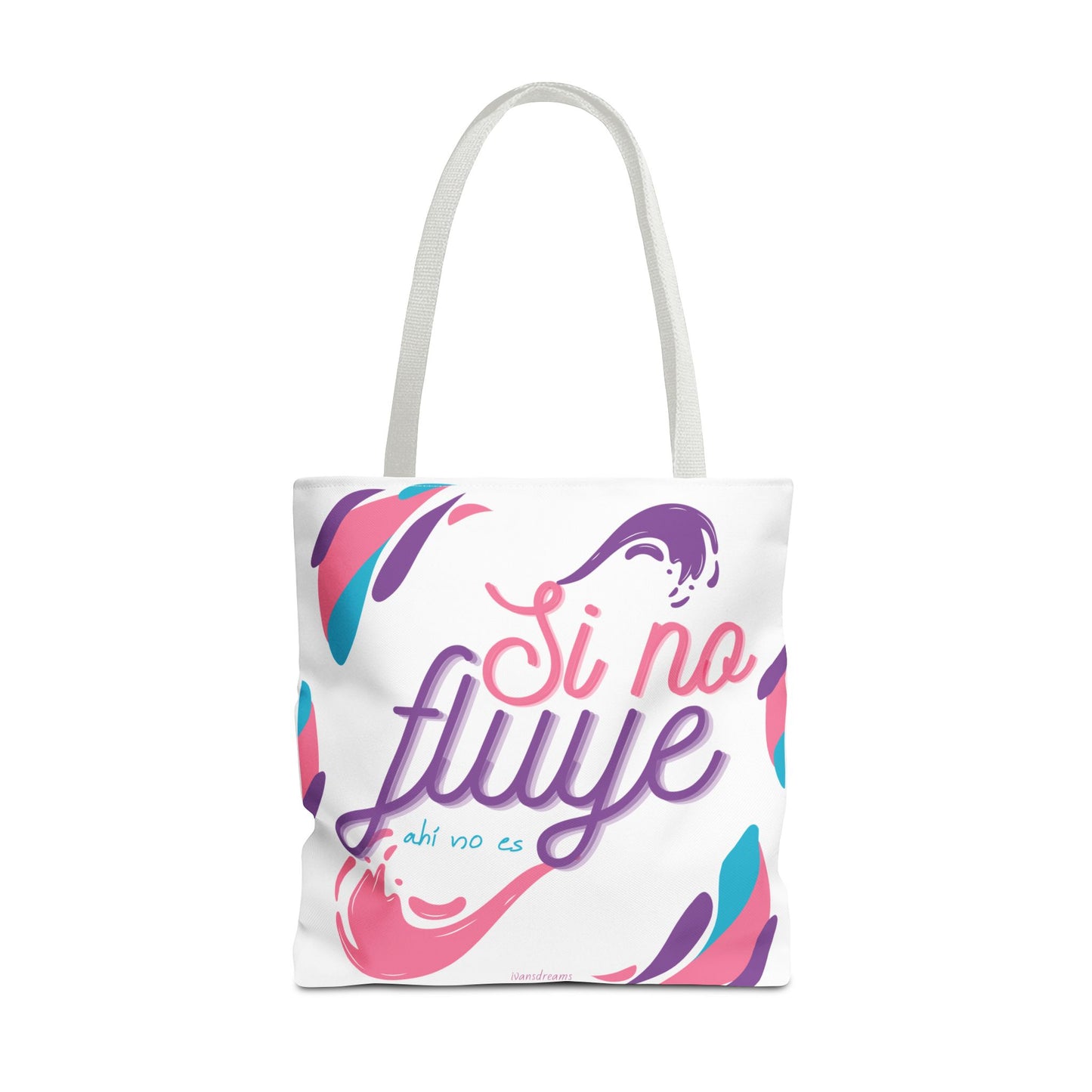"Si No Fluye, Ahí No Es" Tote Bag