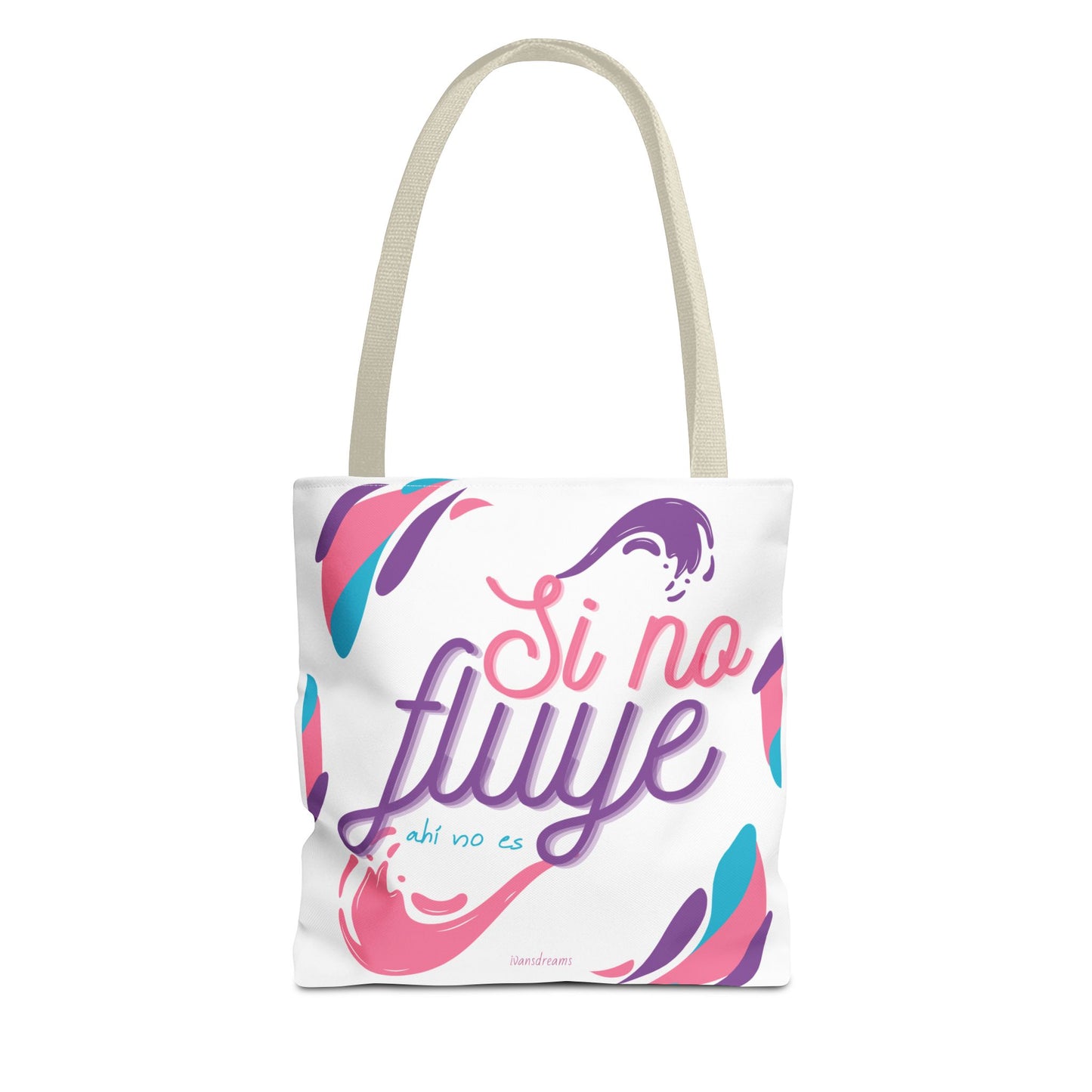 "Si No Fluye, Ahí No Es" Tote Bag