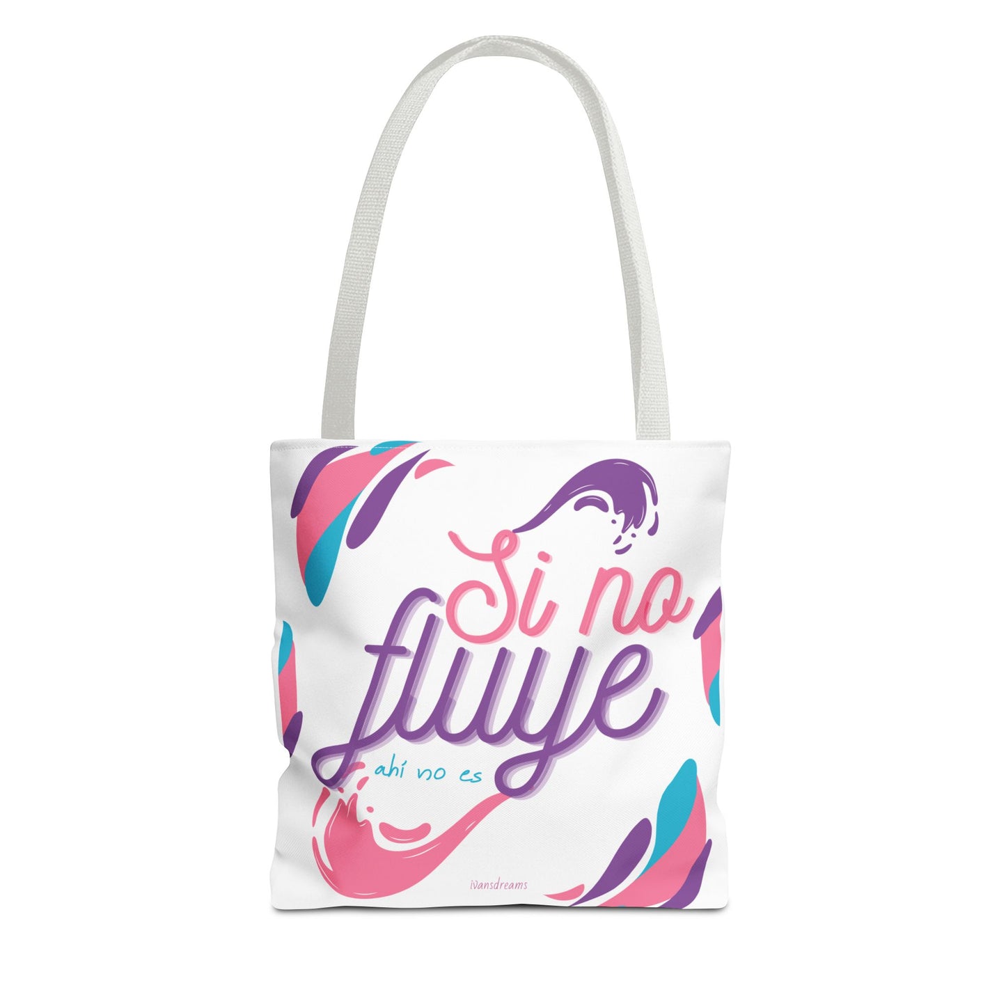 "Si No Fluye, Ahí No Es" Tote Bag