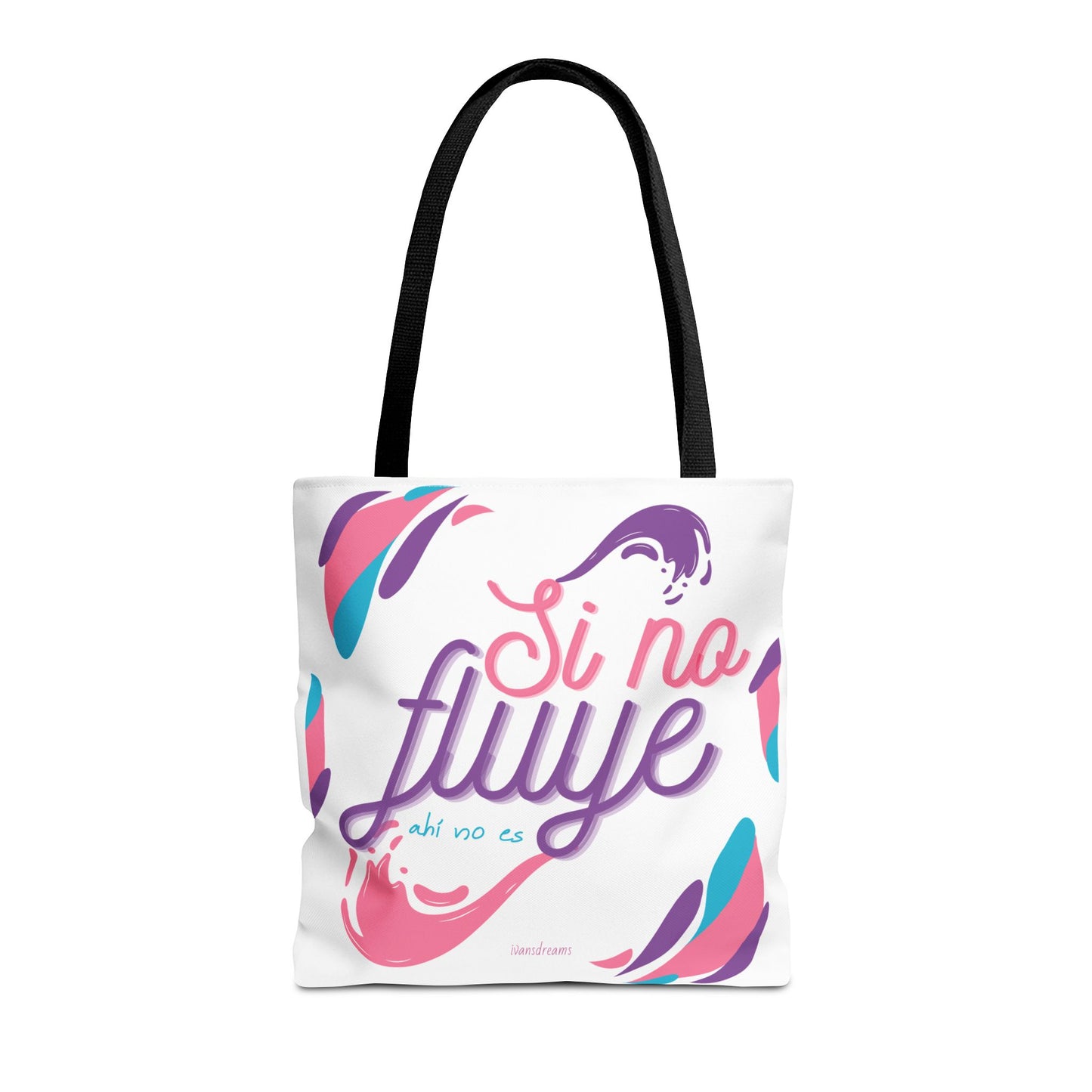 "Si No Fluye, Ahí No Es" Tote Bag
