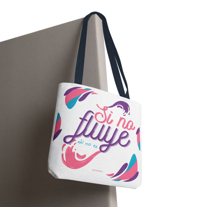 "Si No Fluye, Ahí No Es" Tote Bag