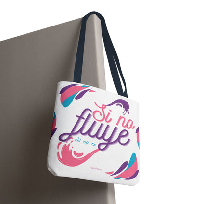"Si No Fluye, Ahí No Es" Tote Bag
