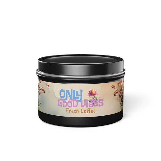 Only Good Vibes Coconut Soy Tin Candles | Scent: Fresh Coffee