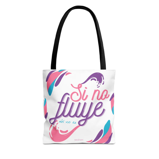 "Si No Fluye, Ahí No Es" Tote Bag