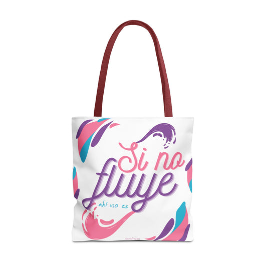 "Si No Fluye, Ahí No Es" Tote Bag